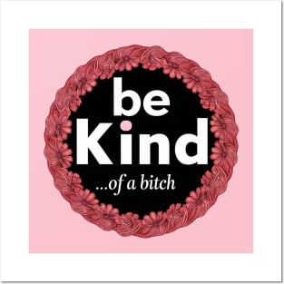 Be Kind Of A Bitch Funny Quote Gift Posters and Art